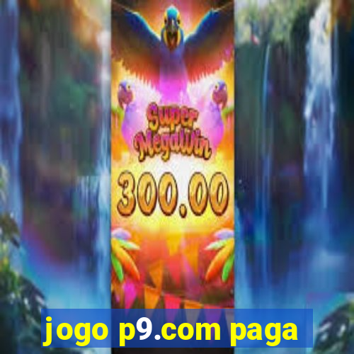 jogo p9.com paga