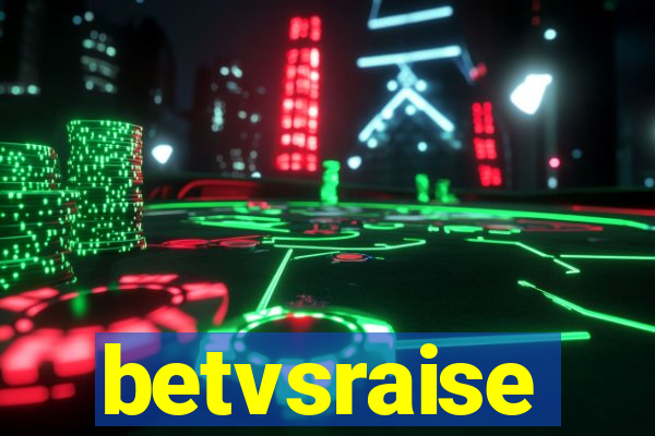 betvsraise