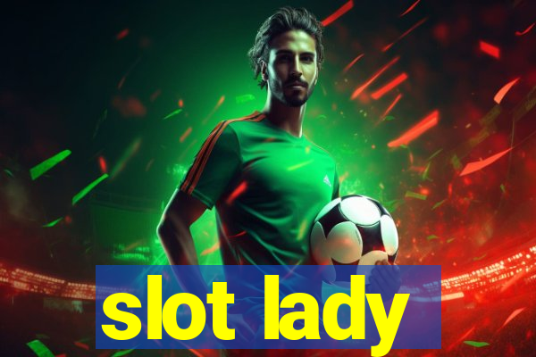 slot lady