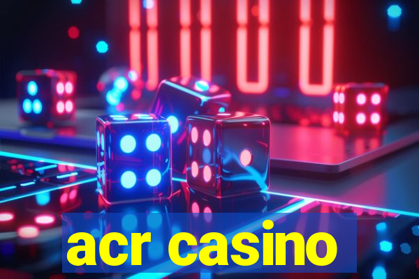 acr casino