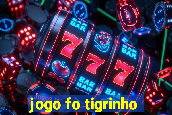 jogo fo tigrinho