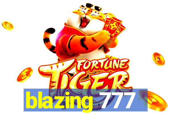 blazing 777