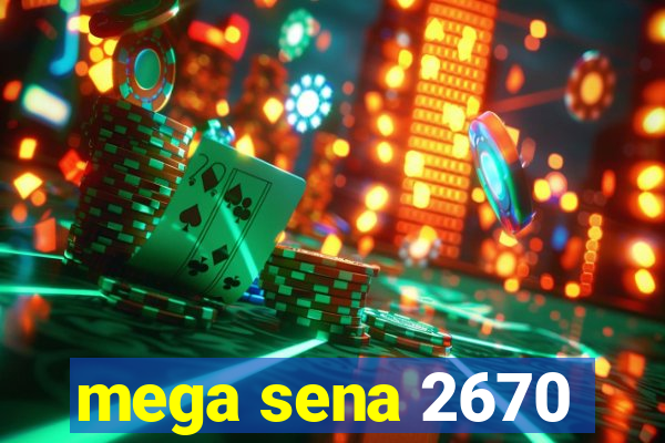 mega sena 2670