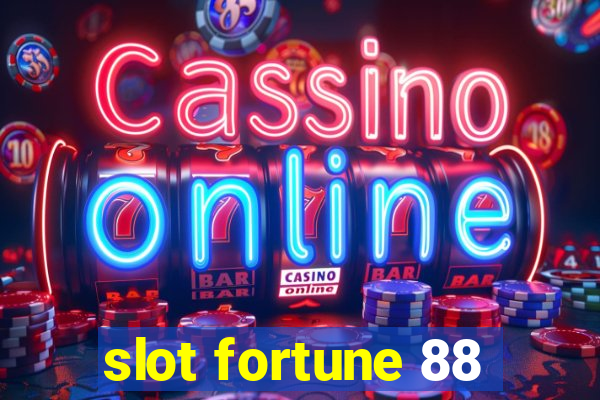 slot fortune 88