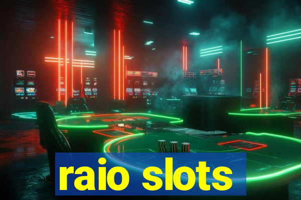 raio slots