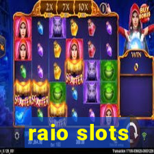 raio slots