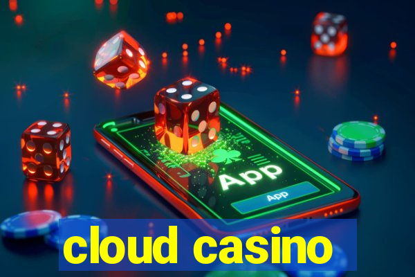 cloud casino