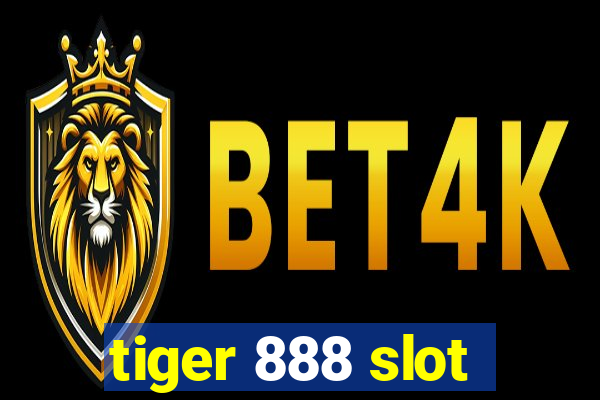 tiger 888 slot