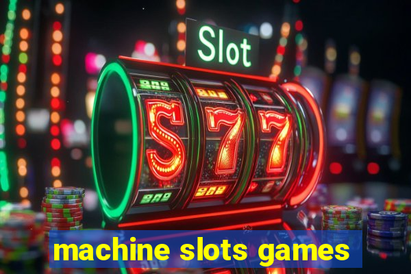 machine slots games