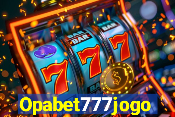 Opabet777jogo