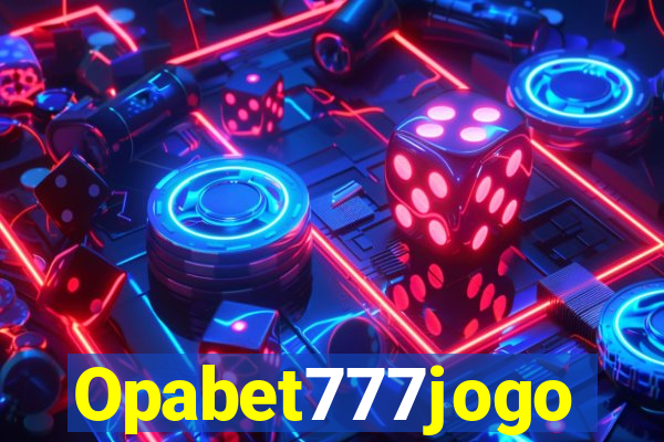 Opabet777jogo