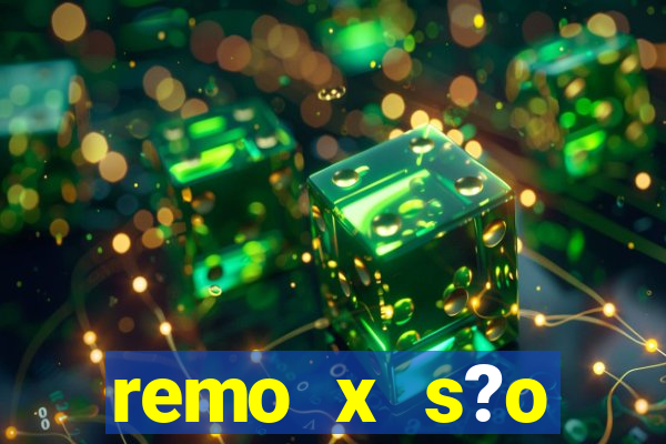 remo x s?o bernardo palpite