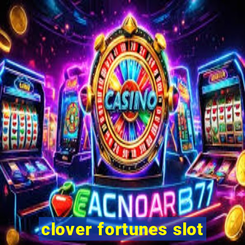 clover fortunes slot