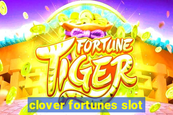 clover fortunes slot