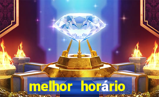 melhor horário para jogar fortune tiger tarde