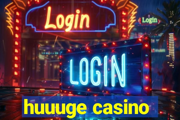 huuuge casino