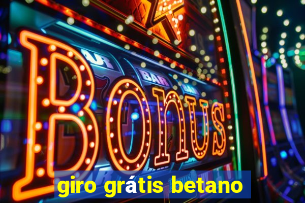 giro grátis betano