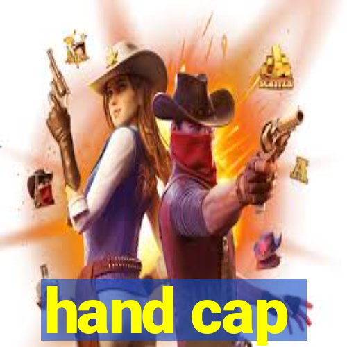 hand cap