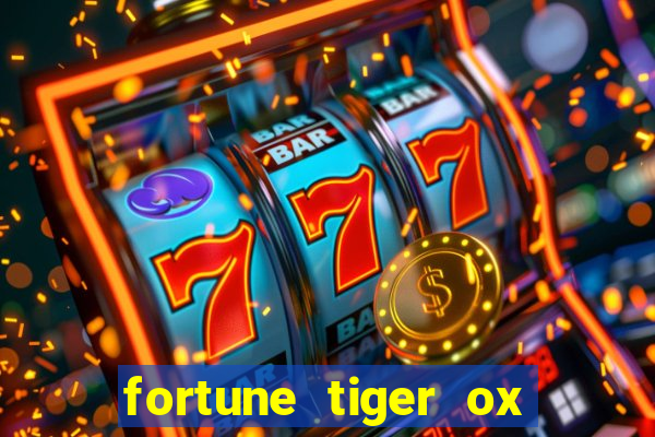 fortune tiger ox demo grátis