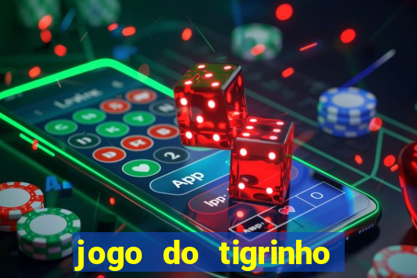 jogo do tigrinho é confiável