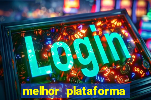 melhor plataforma para jogar o tigrinho