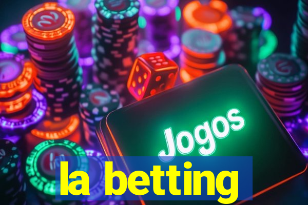 la betting