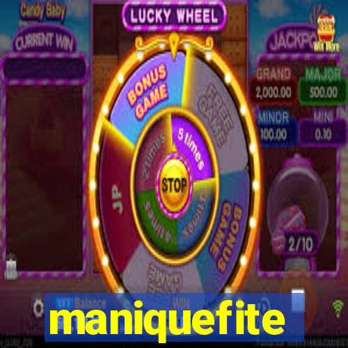 maniquefite