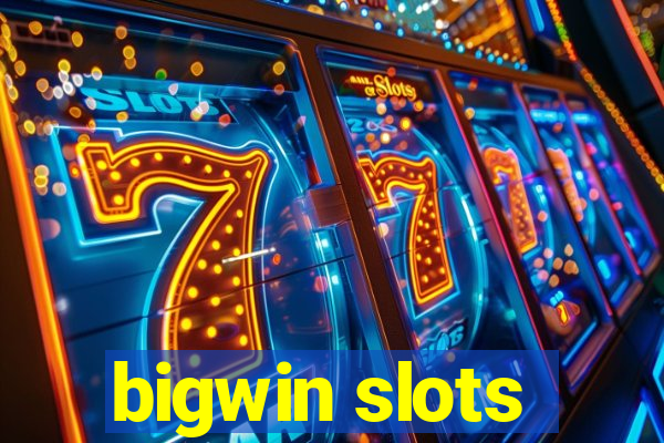 bigwin slots