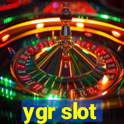 ygr slot