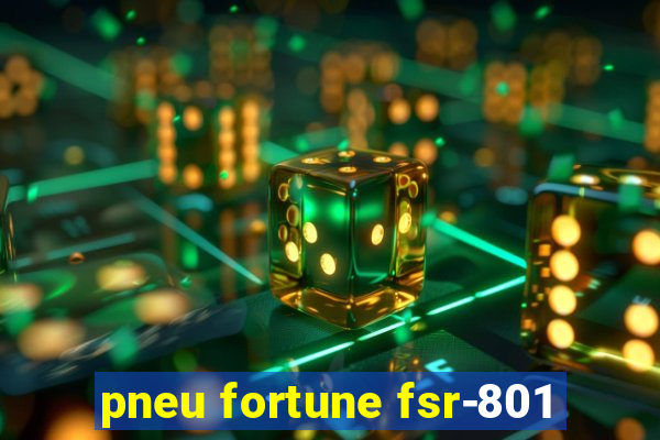 pneu fortune fsr-801