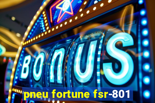 pneu fortune fsr-801