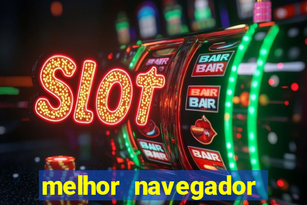 melhor navegador para jogos