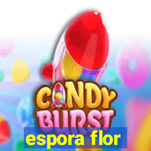 espora flor