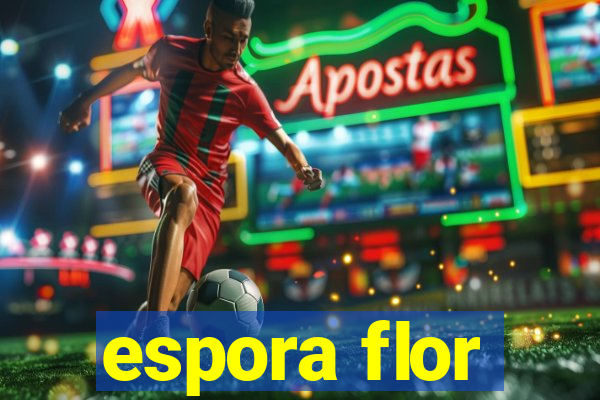 espora flor