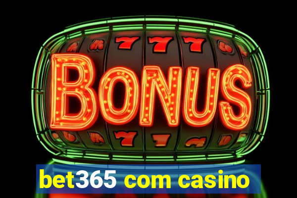 bet365 com casino