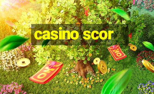 casino scor