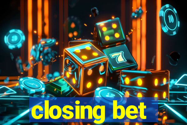 closing bet