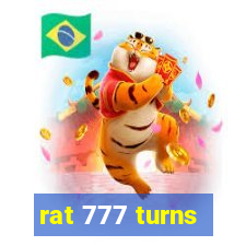 rat 777 turns