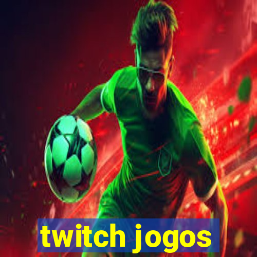 twitch jogos