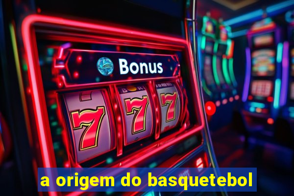 a origem do basquetebol