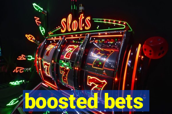 boosted bets