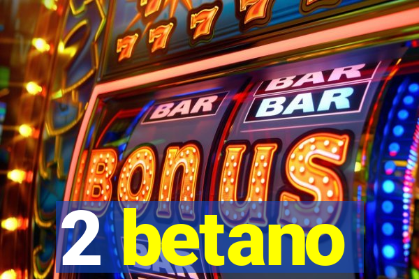 2 betano