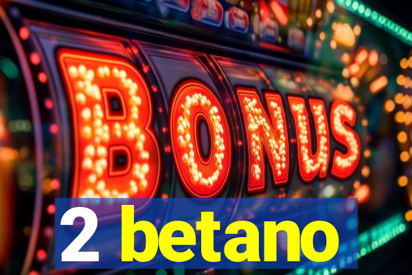 2 betano