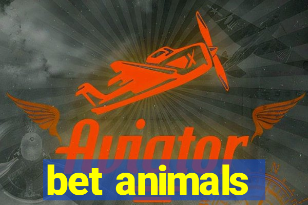 bet animals