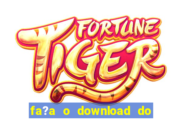 fa?a o download do aplicativo betano