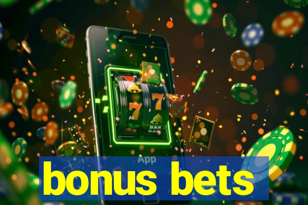 bonus bets