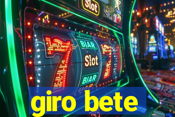 giro bete