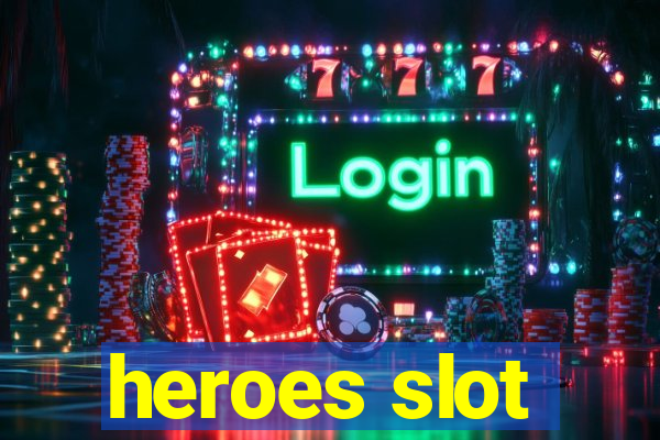 heroes slot