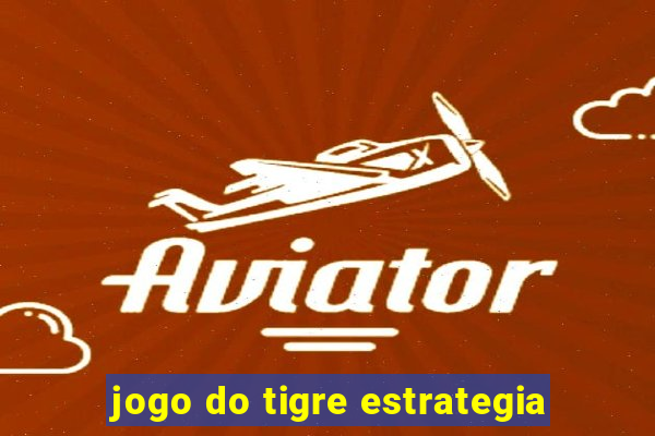 jogo do tigre estrategia