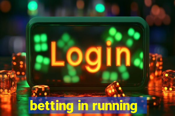 betting in running